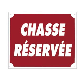 Panneau ''Chasse Réservée'' 30 x 25 cm