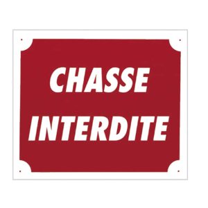 Panneau ''Chasse interdite'' 30 x 25 cm